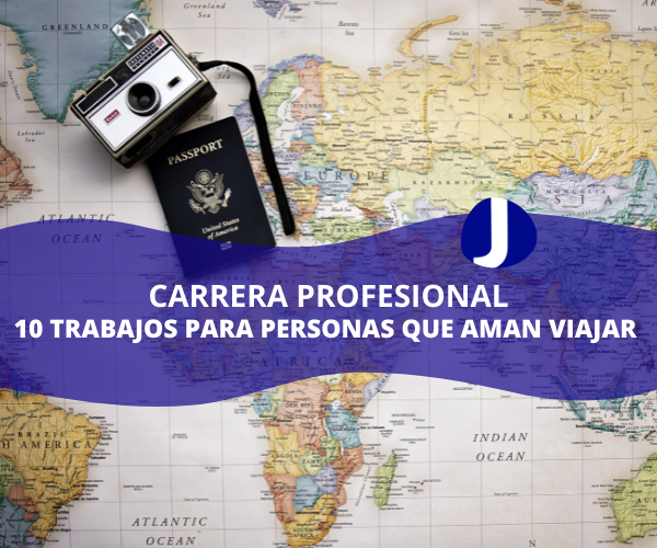 CARRERA PROFESIONAL: 10 trabajos para personas que aman viajar