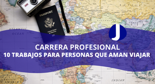 CARRERA PROFESIONAL: 10 trabajos para personas que aman viajar