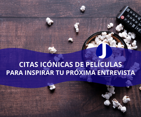 Citas icónicas de películas para inspirar tu próxima entrevista de trabajo